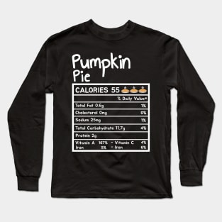 Pumpkin Pie Nutrition Facts Thanksgiving Long Sleeve T-Shirt